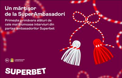 Mărțișorul SuperFetelor! Motivație și urări din partea ambasadorilor Superbet, într-un SuperInterviu