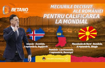 Meciurile care ne pot ține în viață în cursa pentru Mondiale! Vezi pe Betano ce șanse au băieții lui Rădoi