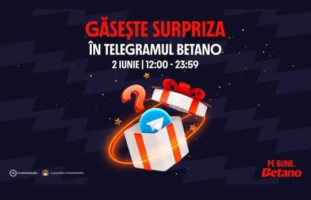 Ai o surpriză pe noul canal de Telegram Betano!