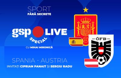 Spania - Austria, meci pentru un loc în optimi » Mihai Mironică vine cu o nouă ediție GSP Live Special