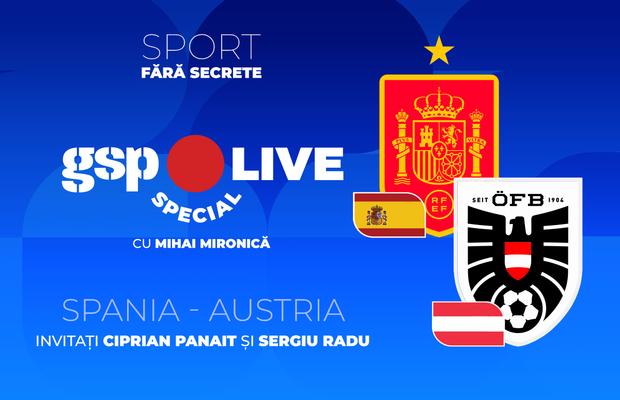 Spania - Austria, meci pentru un loc în optimi » Mihai Mironică vine cu o nouă ediție GSP Live Special