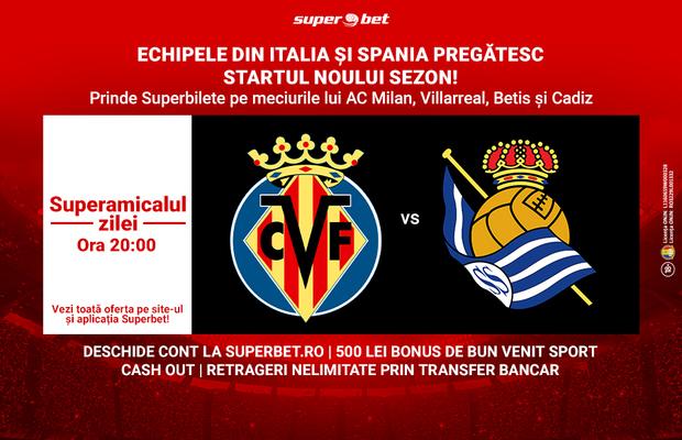 Milan, Villarreal, Sociead, Benfica și Braga în amicale pe care le transformi în Superbilete!