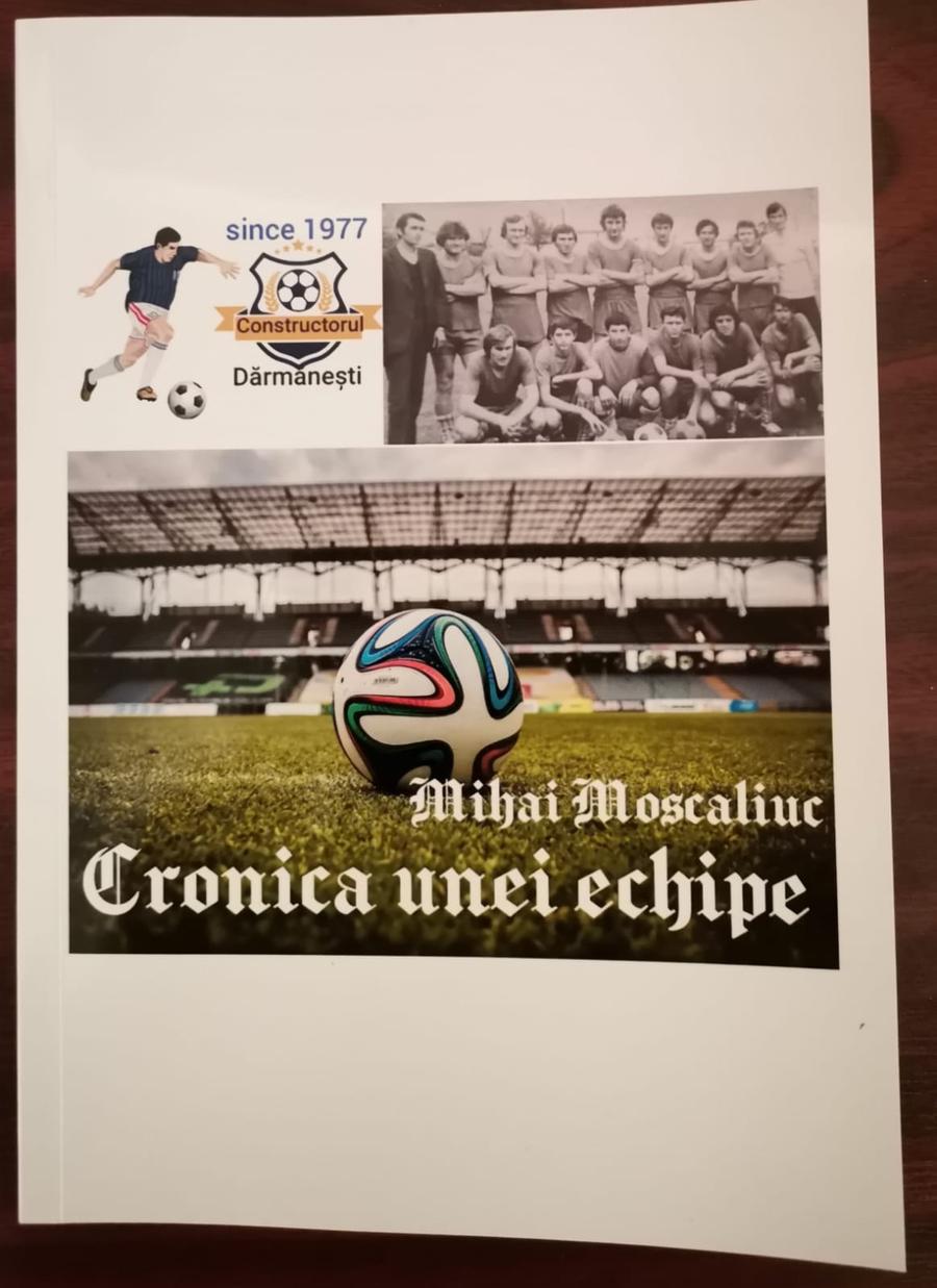 Coperta cărții despre Constructorul Dărmănești Constructorul Dărmănești are ce n-au avut niciodată echipe precum Unirea Urziceni sau jucători precum Chivu, Lobonț sau Pancu