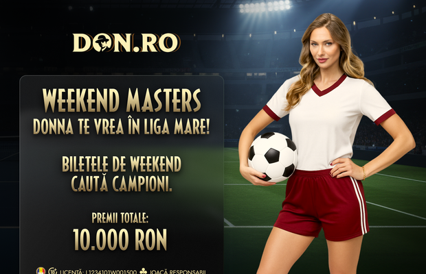 Weekend Masters: Don te vrea în liga mare