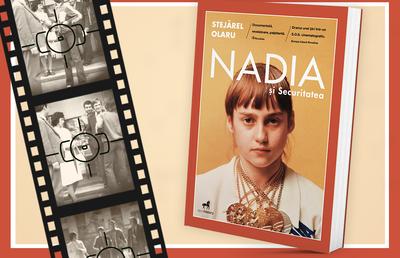 Nadia și Securitatea – o carte fabuloasă, la chioșcurile de ziare