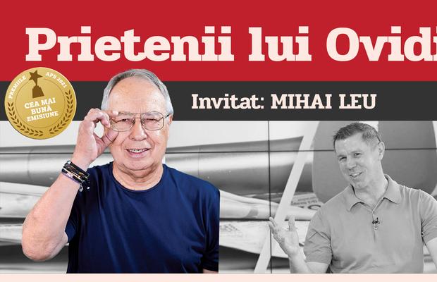 Emisiunea „Prietenii lui Ovidiu” - In memoriam Mihai Leu (1968–2025)