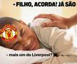 „Fiule, trezește-te, e 08:00” / „A mai dat unul Liverpool?”