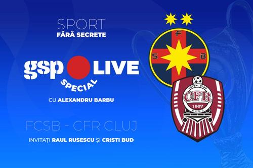 Ediții speciale GSP Live cu prilejul meciului dintre FCSB și CFR Cluj, 2-1, Supercupa României.