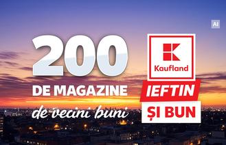 „200 de magazine, 200 de vecini buni”: Kaufland sărbătorește pragul de 200 de magazine cu premii, surprize și reduceri