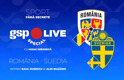 România - Suedia: tricolorii caută revanșa » Comentăm la GSP Live Special