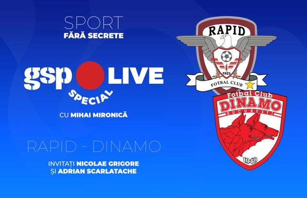 Rapid - Dinamo » Derby în Capitală! Nicolae Grigore și Adrian Scarlatache, invitați la GSP Live Special