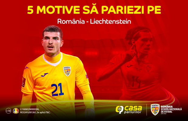 PROMOȚIILE MOMENTULUI LA ROMÂNIA - LIECHTENSTEIN