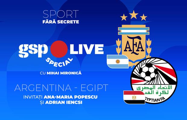 Argentina - Egipt, meci pentru un loc în sferturi » Mihai Mironică vine cu o nouă ediție GSP Live Special