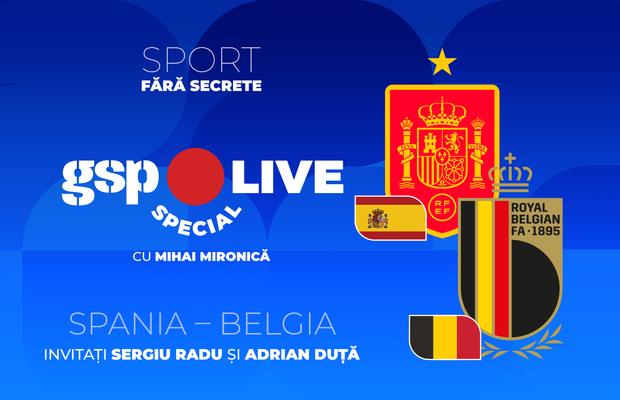 Spania - Belgia, meci pentru un loc în semifinale » Mihai Mironică vine cu o nouă ediție GSP Live Special