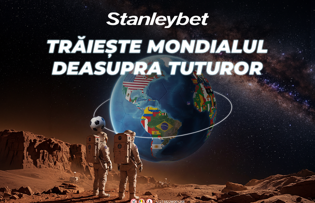 La Stanleybet, trăiești Mondialul deasupra tuturor... cu premii zilnice și săptămânale