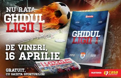 Ghidul Ligii 1 Casa Pariurilor gratuit cu Gazeta Sporturilor