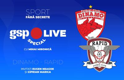 Dinamo - Rapid » Derby în capitală! Comentăm cu Eugen Neagoe și Ciprian Marica, la GSP Live Special