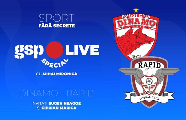 Dinamo - Rapid » Derby în capitală! Comentăm cu Eugen Neagoe și Ciprian Marica, la GSP Live Special