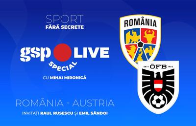 Toate reacțiile după România - Austria și o victorie EPICĂ