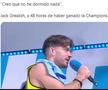 „Cred că nu am dormit deloc”, a spus Grealish la 48 de ore de la câștigarea Ligii Campionilor