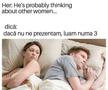 Ea: Probabil se gândește la alte femei...
Dică: Dacă nu ne prezentam, luam numai 3 (goluri)
sursă foto: Facebook