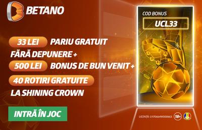 Joacă FĂRĂ RISC în Liga Campionilor pe Betano!