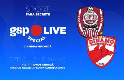 CFR Cluj - Dinamo » „Câinii” au un debut provocator în play-off! Ionuț Chirilă, Marius Alexe și Florin Caramavrov, invitați la GSP Live Special