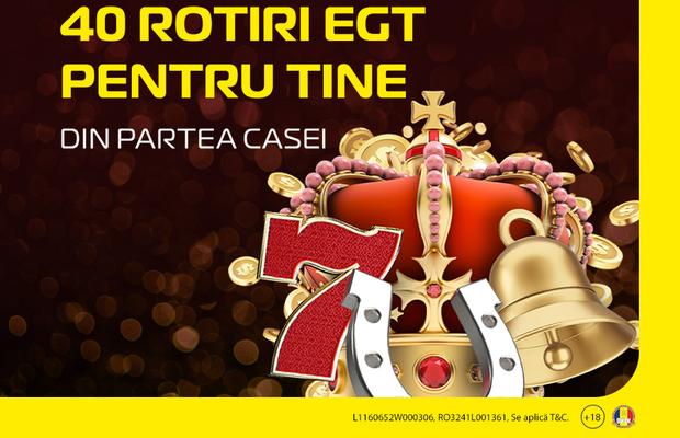 40 de rotiri la EGT-uri, din partea Casei. Ia-le acum!