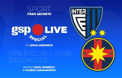 Inter Club d'Escaldes - FCSB, în turul 1 preliminar din Liga Campionilor » Comentăm cu Raul Rusescu și Florin Caramavrov, la GSP Live Special