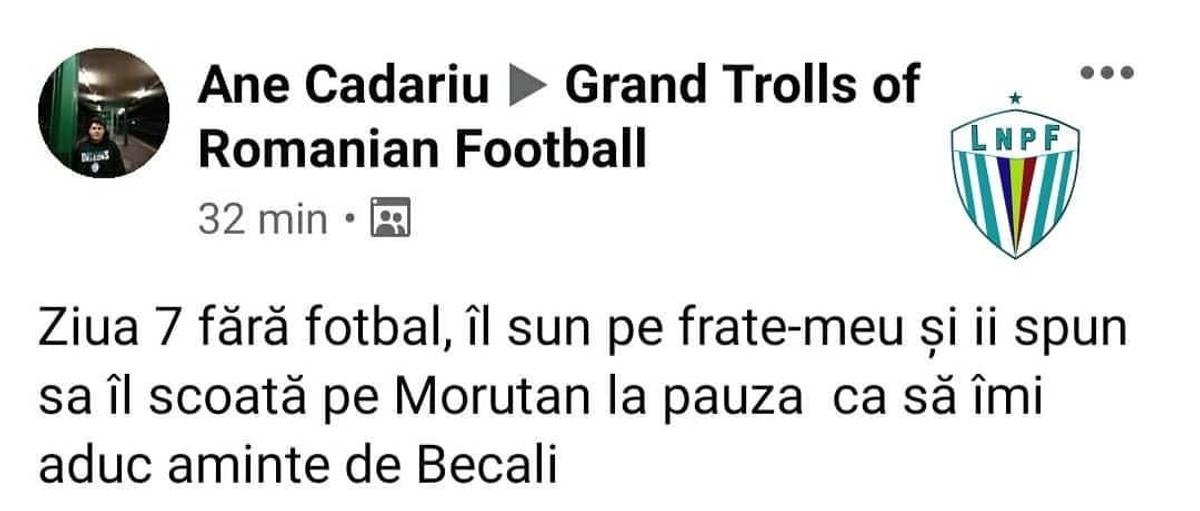 Avalanșă de glume după întreruperea Ligii 1 » Fanii fac haz de necaz: „Ziua 4 fără fotbal: îl sun pe fratele meu să îl scoată pe Moruțan la pauză, ca să îmi aduc aminte de Becali” :D