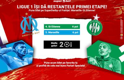 Ligue 1 își dă restanțele primei etape! Pune bilet pe SuperDerby-ul Franței: Marseille-St.Etienne!