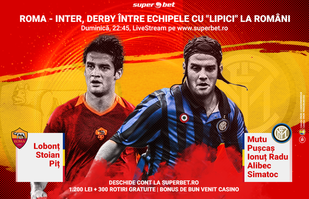 Roma – Inter, derby între echipele cu „lipici” la români