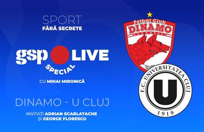 Dinamo - U Cluj, duelul „fraților” » Comentăm la GSP Live Special cu Adrian Scarlatache și George Florescu