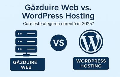 Găzduire Web vs. WordPress Hosting – Care este alegerea corectă în 2025?