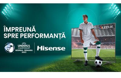 Hisense anunță sponsorizarea Campionatului European de Fotbal U21  cu sloganul “Împreună spre performanță.”