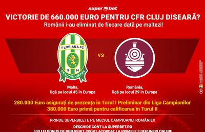 SuperSiguranță sau SuperBombă în Floriana-CFR Cluj! Cum crezi că se fac bani diseară pe duelul eliminatoriu maltezo-român?