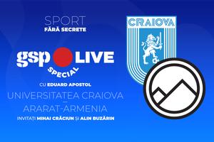 Universitatea Craiova - Ararat-Armenia, în play-off-ul Europa League » Comentăm la GSP Live Special