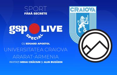 Universitatea Craiova - Ararat-Armenia, în play-off-ul Europa League » Comentăm la GSP Live Special
