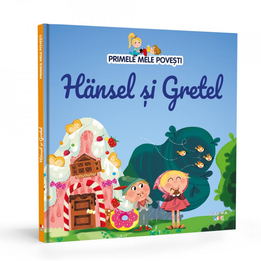 Hansel și Gretel, cea mai nouă apariție din colecția “Primele mele povești”