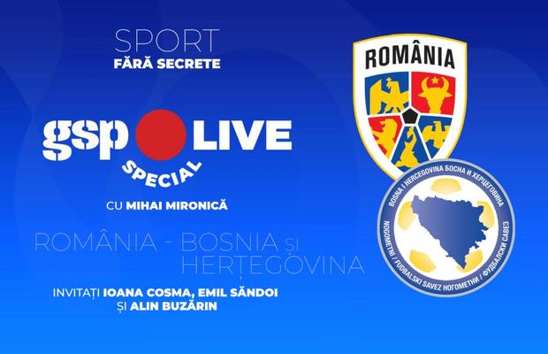 România - Bosnia » Primul pas spre Campionatul Mondial din 2026! Ioana Cosma, Emil Săndoi și Alin Buzărin, invitați la GSP Live Special