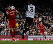 Fulham - Liverpool / Sursă foto: Imago
