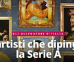 Artiștii care pictează Serie A în sezonul 2026-2027 / Foto: La Gazzetta dello Sport