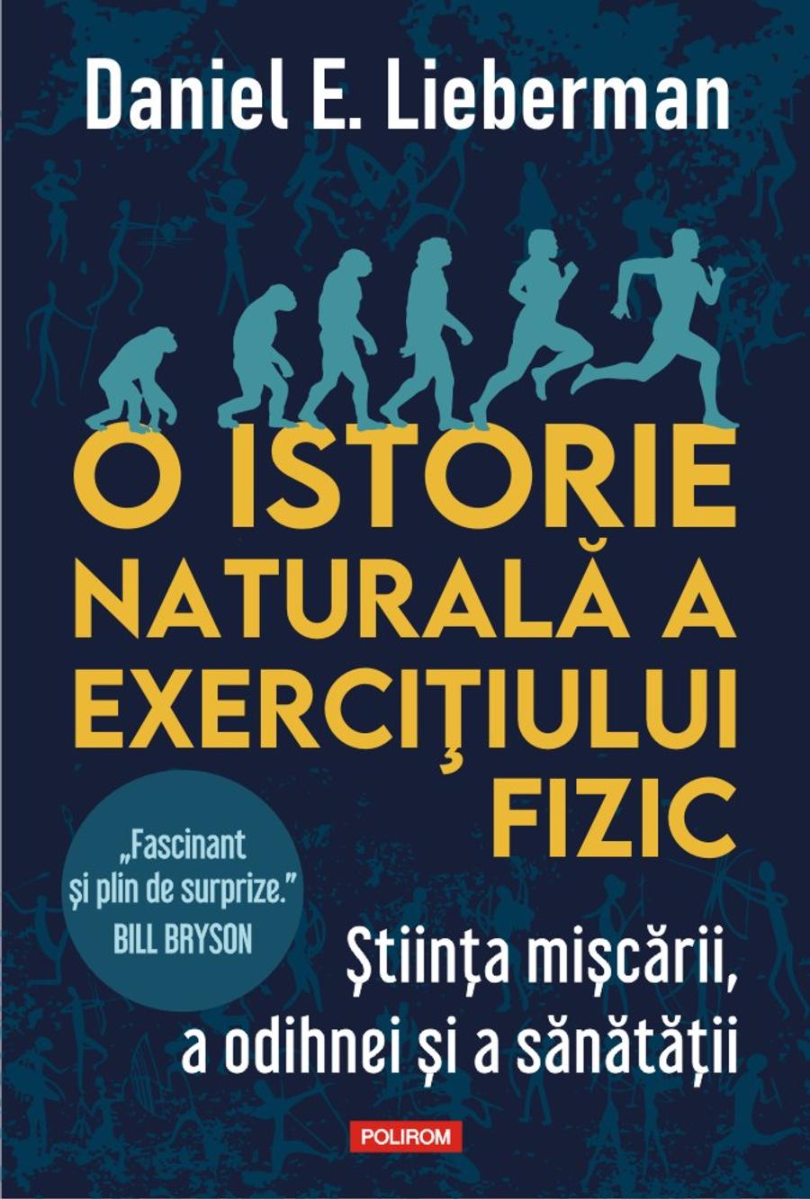 Cartea „O istorie naturală a exercițiului fizic” a apărut în România la editura Polirom Nu ai chef să faci sport? Eşti normal, nu eşti leneş + 3 metode de la specialişti prin care să depăşeşti acest instinct natural
