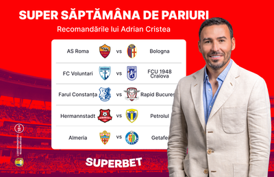 Recomandările lui Adrian Cristea în Supersăptămâna de pariuri