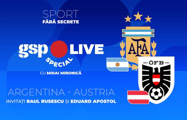 Argentina - Austria, în grupele Campionatului Mondial » Mihai Mironică vine cu o nouă ediție GSP Live Special + Câștigă tricoul Argentinei sau mingea oficială