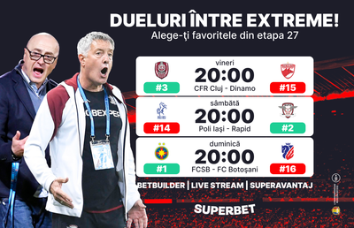 Extremele se atrag în etapa a 27-a din SuperLigă!