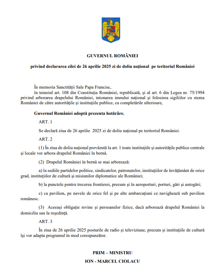 Hotărârea de Guvern privind declararea zilei de 26 aprilie 2025 zi de doliu naţional pe teritoriul României A venit Hotărârea Guvernului! Ce se întâmplă cu meciurile din România programate în ziua când vor avea loc funeraliile Suveranului Pontif