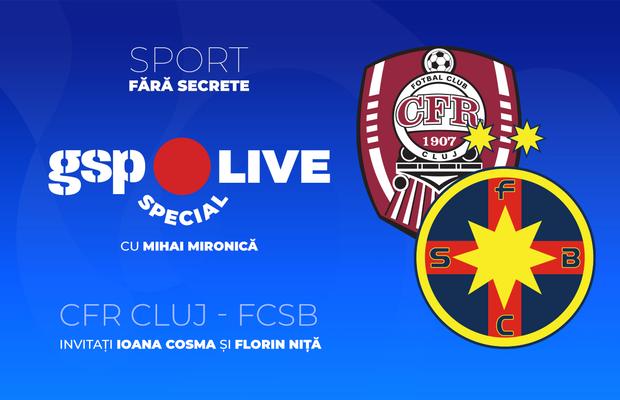 Comentăm CFR Cluj - FCSB la GSP Live Special: fostul portar Florin Niță și jurnalista Ioana Cosma, invitații lui Mironică