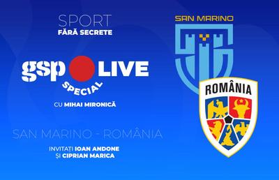 San Marino - România » Se anunță schimbări în primul 11 al tricolorilor! Ioan Andone și Ciprian Marica, invitați la GSP Live Special