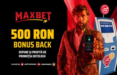 Promoție OKTO.CASH pe MaxBet.ro: până la 500 RON BONUS BACK! Profită și tu!